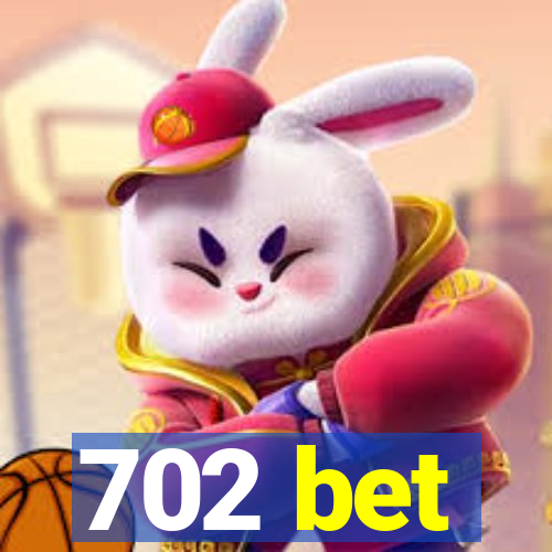 702 bet